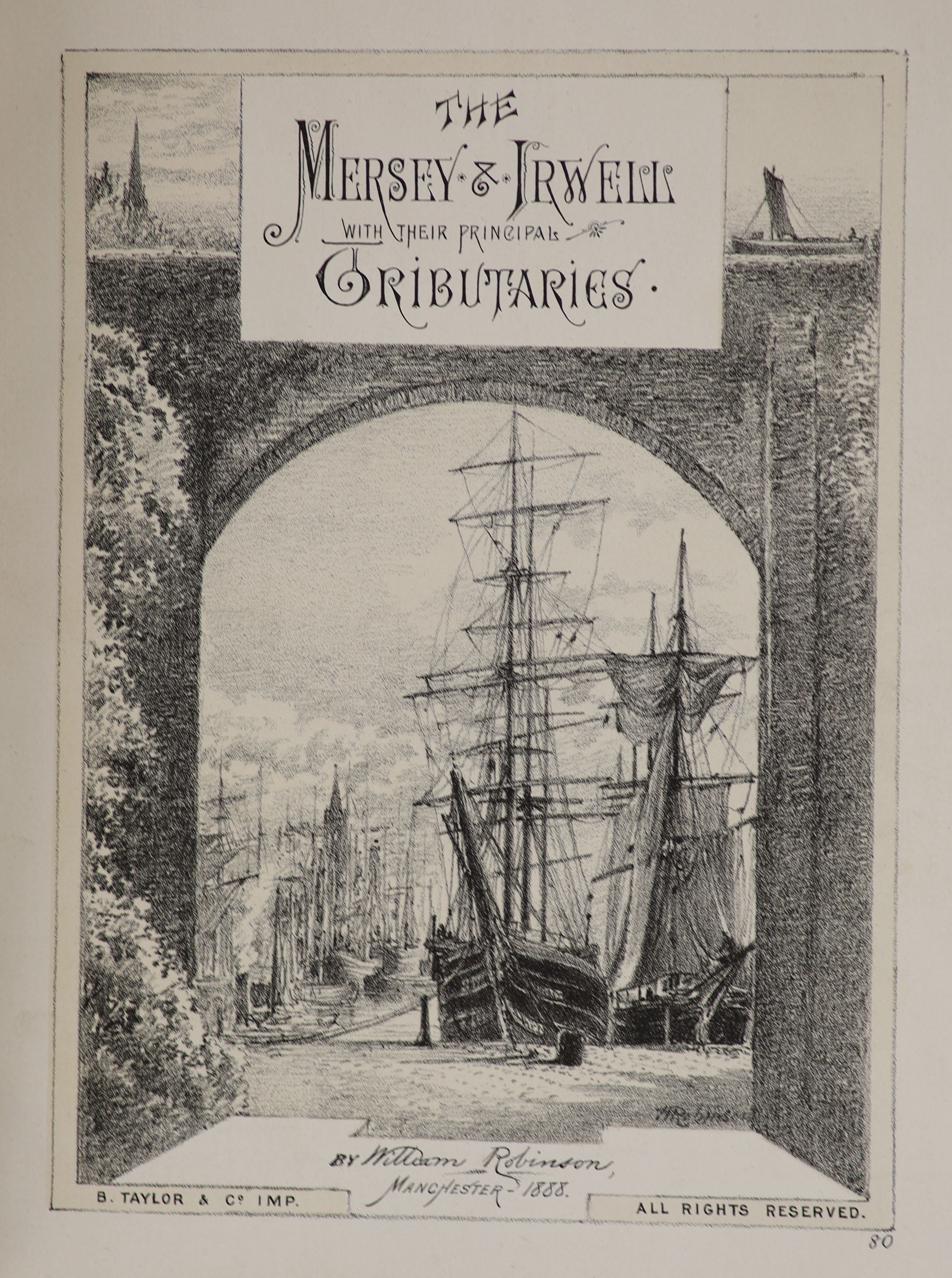 Robinson, William. The Mersey & Irwell with their Principal Tributaries. Manchester, small quarto, 1888. Lithographic title page and 25 leaves containing 27 lithographic plates, followed by 20 pages of text. Original clo